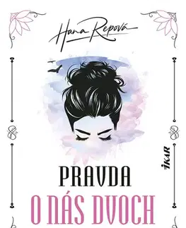 Pre deti a mládež - ostatné Pravda o nás dvoch - Hana Repová