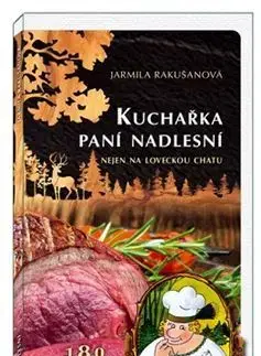 Kuchárky - ostatné Kuchařka paní nadlesní, 3.vydání - Jarmila Rakušanová
