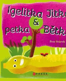 Pre deti a mládež - ostatné Igelitka Jitka a petka Bětka - Petr Stárek