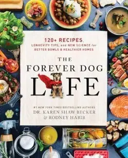 Psy, kynológia The Forever Dog Life - Rodney Habib,Karen Shaw Becker