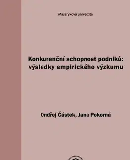 Pre vysoké školy Konkurenční schopnost podniků: výsledky empirického výzkumu - Částek Ondřej,Pokorná Jana