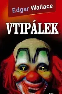 Detektívky, trilery, horory Vtipálek - Edgar Wallace,František Heller
