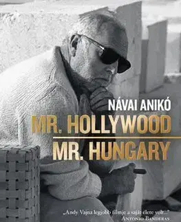 Fejtóny, rozhovory, reportáže Mr. Hollywood/Mr. Hungary - Anikó Návai