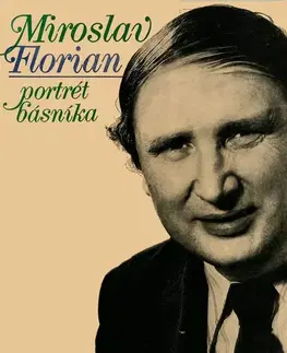 Poézia SUPRAPHON a.s. Miroslav Florian - Portrét básníka