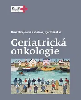 Onkológia Geriatrická onkologie - Hana Kubešová Matějovská