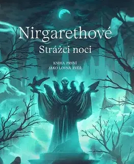 Sci-fi a fantasy Nirgarethové, Strážci noci 1: Jako lovná zvěř - Michaela Ryšavá
