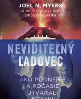 Ekológia, meteorológia, klimatológia Neviditeľný ľadovec - Joel N. Myers