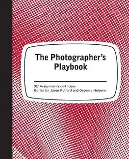Fotografia The Photographer's Playbook - Jason Fulford,Gregory Halpern