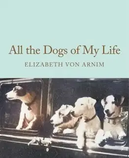 Novely, poviedky, antológie All the Dogs of My Life - Elizabeth von Armin