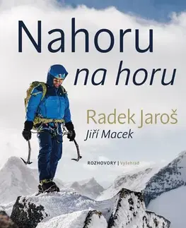 Fejtóny, rozhovory, reportáže Nahoru na horu - Radek Jaroš,Jiří Macek