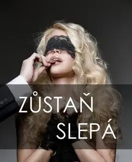 Romantická beletria Zůstaň slepá - Jana Javorská