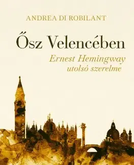 Literatúra Ősz Velencében - Andrea di Robilant