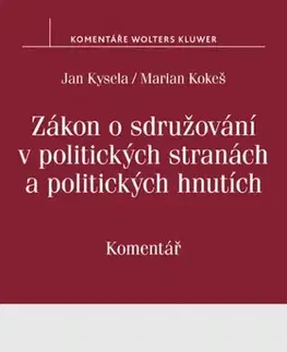 Právo ČR Zákon o sdružování v politických stranách a politických hnutích (č. 424/1991 Sb.). Komentář - Marian Kokeš,Jan Kysela