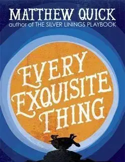 Cudzojazyčná literatúra Every Exquisite Thing - Matthew Quick