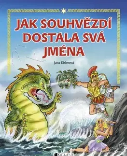 Encyklopédie pre deti a mládež - ostatné Jak souhvězdí dostala svá jména – pro děti - Jana Eislerová