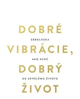 Rozvoj osobnosti Dobré vibrácie, dobrý život - Vex King