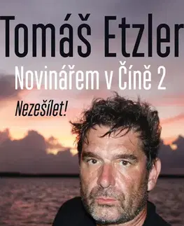 Geografia - ostatné Novinářem v Číně 2 - Tomáš Etzler