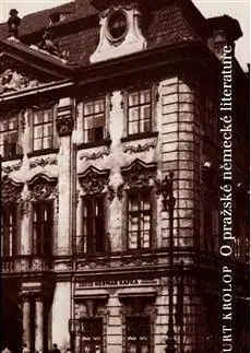 Literárna veda, jazykoveda O pražské německé literatuře - Kurt Krolop