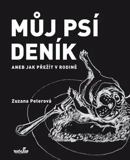 Humor a satira Můj psí deník aneb Jak přežít v rodině - Zuzana Peterová