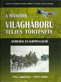 História - ostatné A második világháború teljes története - 5. Veresé - Kolektív autorov