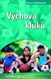 Výchova, cvičenie a hry s deťmi Výchova kluků - Steve Biddulph