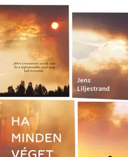 Svetová beletria Ha minden véget ér is - Jens Liljestrand,Bence Patat