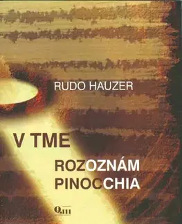 Slovenská poézia V tme rozoznám Pinocchia - Rudo Hauzer,Kveta Dašková