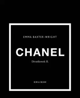 Dizajn, úžitkové umenie, móda Divatikonok 2: Chanel - Baxter-Wright Emma