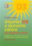 Alternatívna medicína - ostatné Vitamin D3 a sluneční záření - Marc Sorenson,Monika Kittová