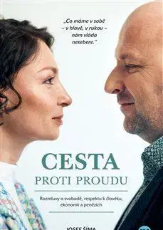 Fejtóny, rozhovory, reportáže Cesta proti proudu - Monika Rybová,Josef Šíma