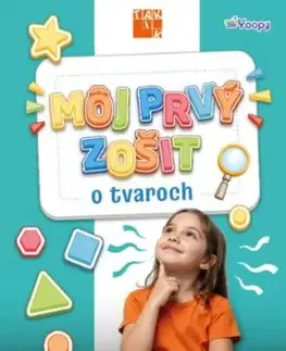 Pre deti a mládež - ostatné Môj prvý zošit o tvaroch - Michaela Šmajdová