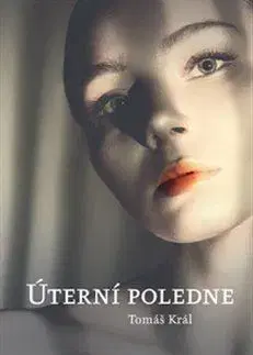 Česká beletria Úterní poledne - Tomáš Král