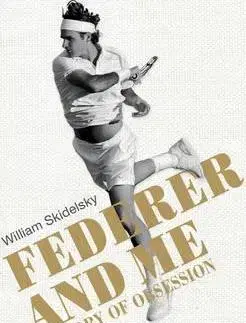 Šport Federer and Me - William Skidelsky