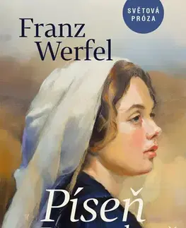 Svetová beletria Píseň o Bernadettě - Franz Werfel