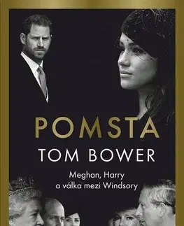 Osobnosti Pomsta: Meghan, Harry a válka mezi Windsory - Tom Bower,Jana Mešková