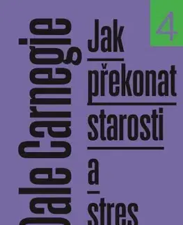 Rozvoj osobnosti Jak překonat starosti a stres, Nové modernizované vydání - Dale Carnegie