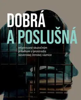 Slovenská beletria Dobrá a poslušná - Biba Bohinská