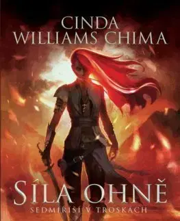 Fantasy, upíri Sedmiříší v troskách 1: Síla ohně - Cinda Williams Chima,Zuzana Halamíčková