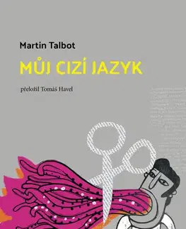 Beletria - ostatné Můj cizí jazyk - Martin Talbot