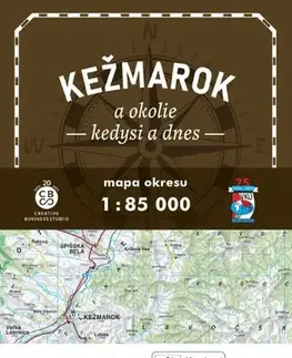 Sprievodcovia, mapy - ostatné Kežmarok a okolie - kedysi a dnes TM 1: 85 000