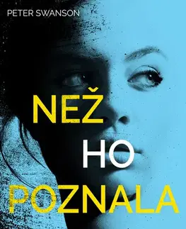 Detektívky, trilery, horory Než ho poznala - Peter Swanson