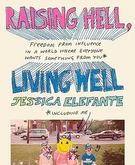 Sociológia, etnológia Raising Hell, Living Well - Jessica Elefante