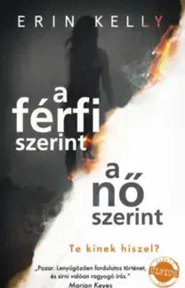 Detektívky, trilery, horory A férfi szerint a nő szerint - Te kinek hiszel? - Erin Kelly