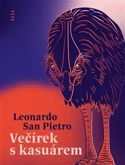 Svetová beletria Večírek s kasuárem - Leonardo San Pietro,Helena Lergetporer