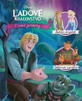 Rozprávky Ľadové kráľovstvo 2 nové príbehy Huldin kryštál a Oakenov vynález - Kolektív autorov