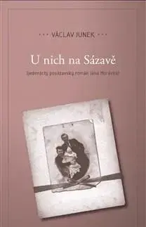 Historické romány U nich na Sázavě - Václav Junek,Václav Šmerák