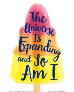 V cudzom jazyku The Universe Is Expanding and So Am I - Carolyn Macklerová