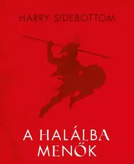 Dejiny, teória umenia A halálba menők - Harry Sidebottom