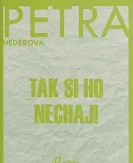 Slovenská beletria Tak si ho nechaj! - Petra Hederová