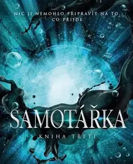 Sci-fi a fantasy Samotářka - Kniha třetí - Karen Lynch